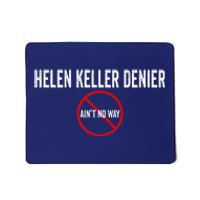 Helen Keller Denier AinT No Way Mousepad