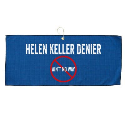 Helen Keller Denier AinT No Way Large Microfiber Waffle Golf Towel