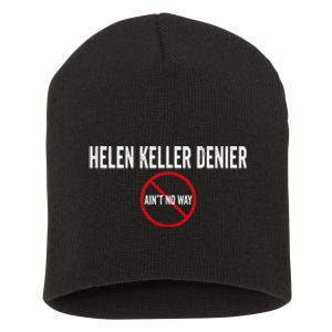 Helen Keller Denier AinT No Way Short Acrylic Beanie