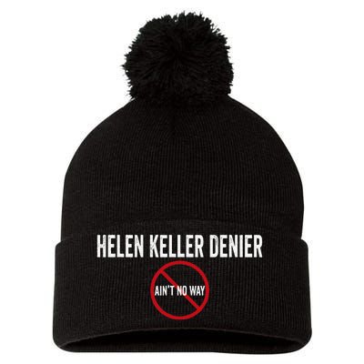 Helen Keller Denier AinT No Way Pom Pom 12in Knit Beanie