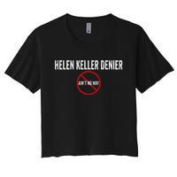 Helen Keller Denier AinT No Way Women's Crop Top Tee