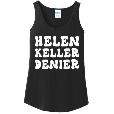 Helen Keller Denier Meme Funny Ladies Essential Tank