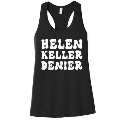 Helen Keller Denier Meme Funny Women's Racerback Tank