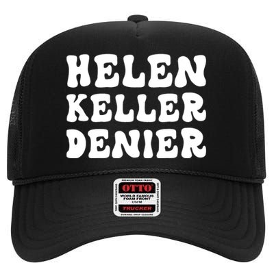 Helen Keller Denier Meme High Crown Mesh Back Trucker Hat