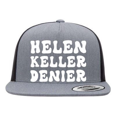 Helen Keller Denier Meme Flat Bill Trucker Hat