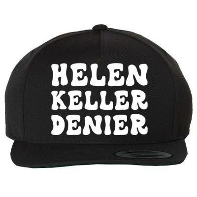 Helen Keller Denier Meme Wool Snapback Cap