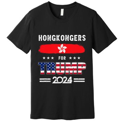 Hong Kongers For Trump 2024 Hong Kong Flag Patriotic Premium T-Shirt