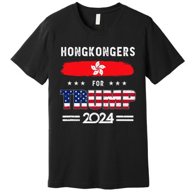 Hong Kongers For Trump 2024 Hong Kong Flag Patriotic Premium T-Shirt