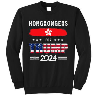 Hong Kongers For Trump 2024 Hong Kong Flag Patriotic Tall Sweatshirt