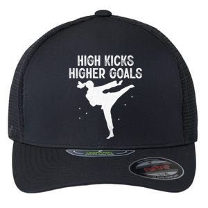 High Kicks Higher Goals Taekwondo Martial Arts Tkd Gift Flexfit Unipanel Trucker Cap