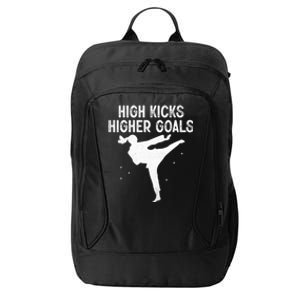 High Kicks Higher Goals Taekwondo Martial Arts Tkd Gift City Backpack