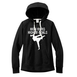 High Kicks Higher Goals Taekwondo Martial Arts Tkd Gift Women's Fleece Hoodie