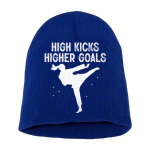 High Kicks Higher Goals Taekwondo Martial Arts Tkd Gift Short Acrylic Beanie