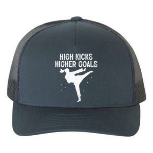 High Kicks Higher Goals Taekwondo Martial Arts Tkd Gift Yupoong Adult 5-Panel Trucker Hat