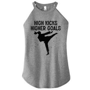 High Kicks Higher Goals Taekwondo Martial Arts Tkd Gift Women's Perfect Tri Rocker Tank