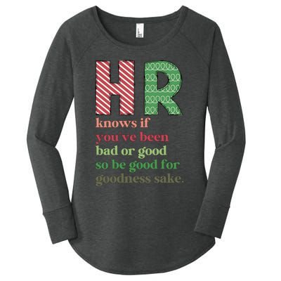 Hr Knows If Youve Been Bad Or Good Women's Perfect Tri Tunic Long Sleeve Shirt