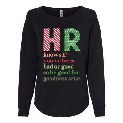 Hr Knows If Youve Been Bad Or Good Womens California Wash Sweatshirt