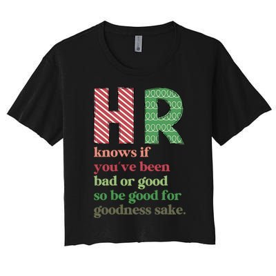 Hr Knows If Youve Been Bad Or Good Women's Crop Top Tee