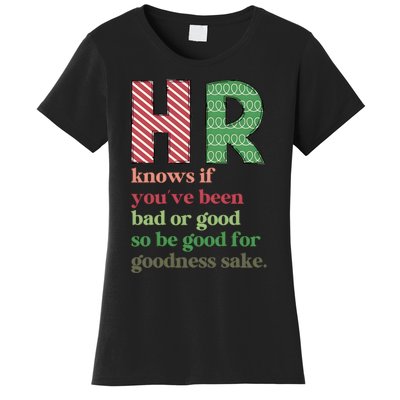 Hr Knows If Youve Been Bad Or Good Women's T-Shirt