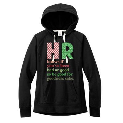 Hr Knows If YouVe Been Bad Or Good Funny Christmas Party Women's Fleece Hoodie