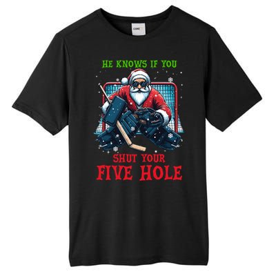 He Knows If You Shut Your Fivehole Christmas Santa Hockey Great Gift Tall Fusion ChromaSoft Performance T-Shirt