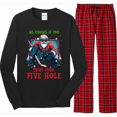 He Knows If You Shut Your Fivehole Christmas Santa Hockey Great Gift Long Sleeve Pajama Set