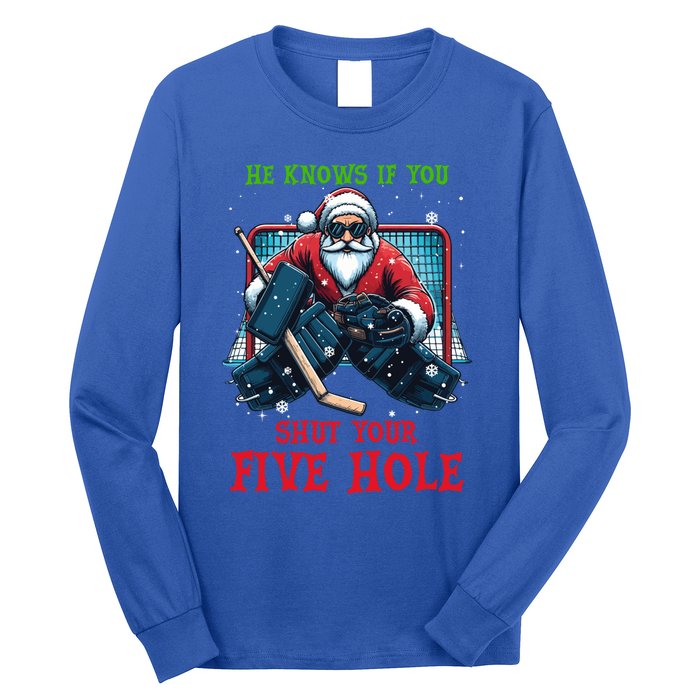 He Knows If You Shut Your Fivehole Christmas Santa Hockey Great Gift Long Sleeve Shirt