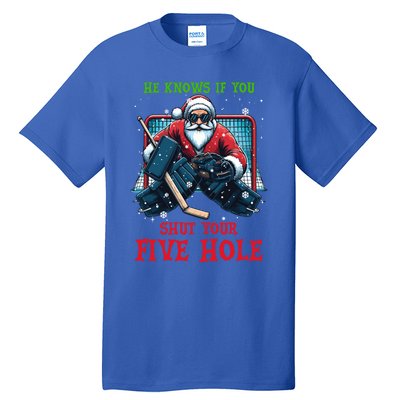 He Knows If You Shut Your Fivehole Christmas Santa Hockey Great Gift Tall T-Shirt