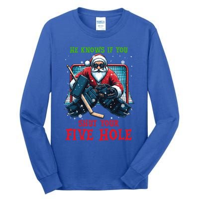 He Knows If You Shut Your Fivehole Christmas Santa Hockey Great Gift Tall Long Sleeve T-Shirt