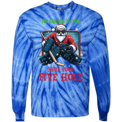 He Knows If You Shut Your Fivehole Christmas Santa Hockey Great Gift Tie-Dye Long Sleeve Shirt