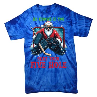 He Knows If You Shut Your Fivehole Christmas Santa Hockey Great Gift Tie-Dye T-Shirt