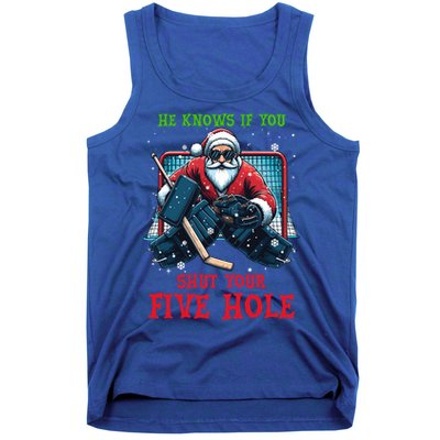 He Knows If You Shut Your Fivehole Christmas Santa Hockey Great Gift Tank Top