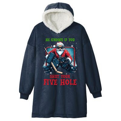 He Knows If You Shut Your Fivehole Christmas Santa Hockey Great Gift Hooded Wearable Blanket