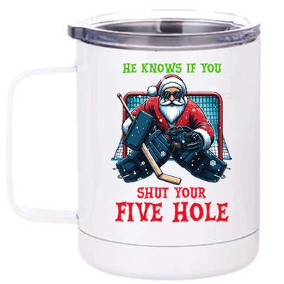 He Knows If You Shut Your Fivehole Christmas Santa Hockey Great Gift 12 oz Stainless Steel Tumbler Cup