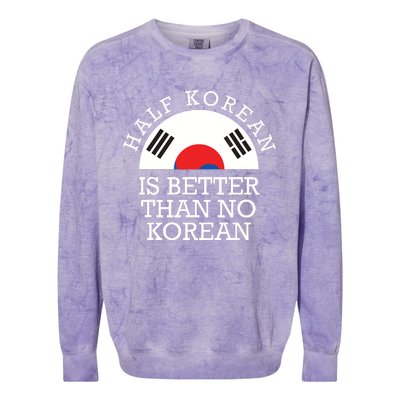 Half Korean Is Better Than No Korean Korea Flag Hanguk Colorblast Crewneck Sweatshirt