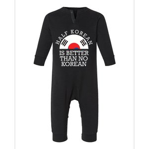 Half Korean Is Better Than No Korean Korea Flag Hanguk Infant Fleece One Piece