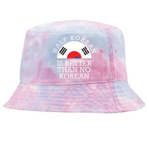 Half Korean Is Better Than No Korean Korea Flag Hanguk Tie-Dyed Bucket Hat