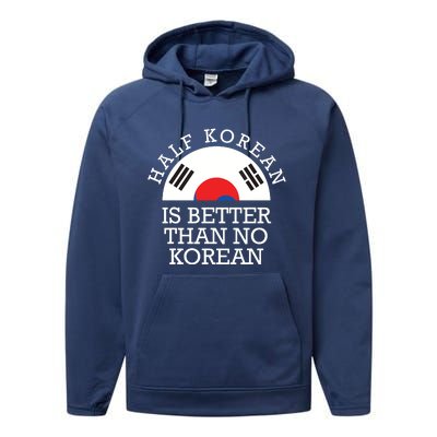 Half Korean Is Better Than No Korean Korea Flag Hanguk Performance Fleece Hoodie