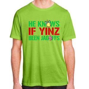 He Knows If Yinz Been Jagoffs Gift Pittsburghese Christmas Xmas Gift Adult ChromaSoft Performance T-Shirt