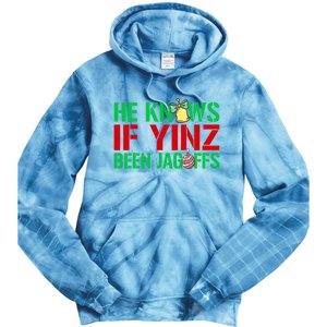 He Knows If Yinz Been Jagoffs Gift Pittsburghese Christmas Xmas Gift Tie Dye Hoodie