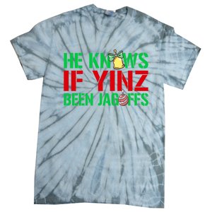 He Knows If Yinz Been Jagoffs Gift Pittsburghese Christmas Xmas Gift Tie-Dye T-Shirt