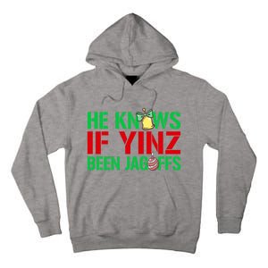 He Knows If Yinz Been Jagoffs Gift Pittsburghese Christmas Xmas Gift Tall Hoodie