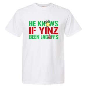 He Knows If Yinz Been Jagoffs Gift Pittsburghese Christmas Xmas Gift Garment-Dyed Heavyweight T-Shirt