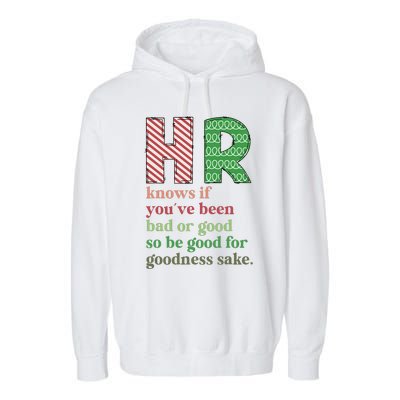 Hr Knows If YouVe Been Bad Or Good Funny Christmas Party Garment-Dyed Fleece Hoodie