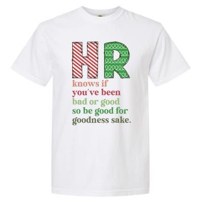 Hr Knows If YouVe Been Bad Or Good Funny Christmas Party Garment-Dyed Heavyweight T-Shirt