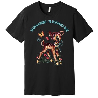 Heaven Knows I'm Miserable Now Premium T-Shirt