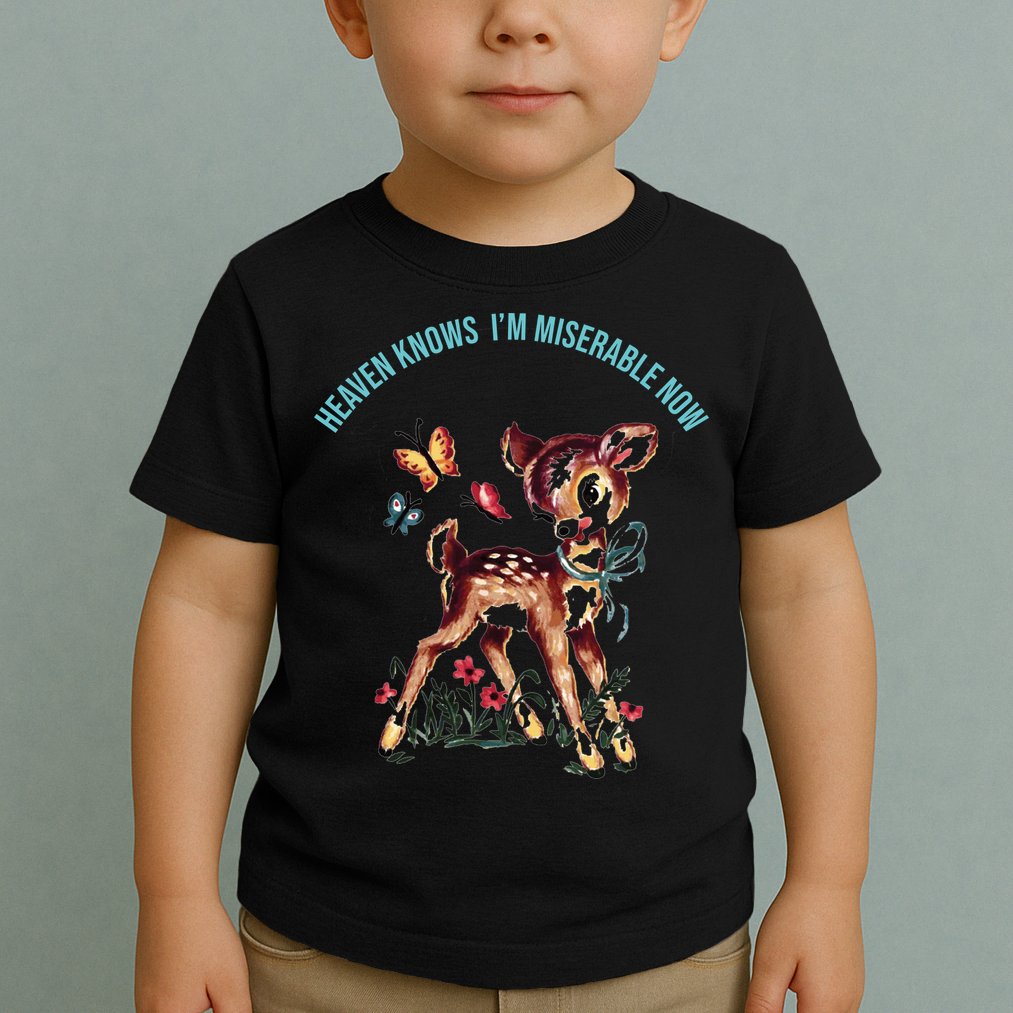 Heaven Knows I'm Miserable Now Toddler T-Shirt