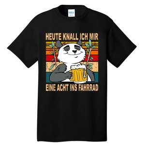 Heute Knalle Ich Mir Eine Echt Ins Fahrrad Drinking Saying Fun Tall T-Shirt