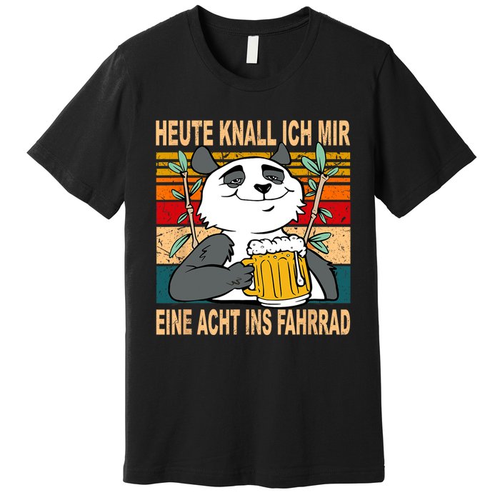 Heute Knalle Ich Mir Eine Echt Ins Fahrrad Drinking Saying Fun Premium T-Shirt