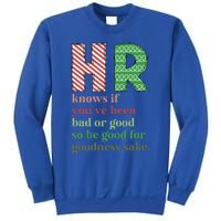 HR Knows If You've Been Bad Or Good Funny Christmas Party  Sweatshirt